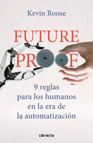 FUTUREPROOF. 9 REGLAS PARA LOS HUMANOS EN LA ERA DE LA AUTOMATIZA