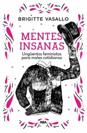 MENTES INSANAS. UNGÜENTOS FEMINISTAS PARA MALES COTIDIANOS